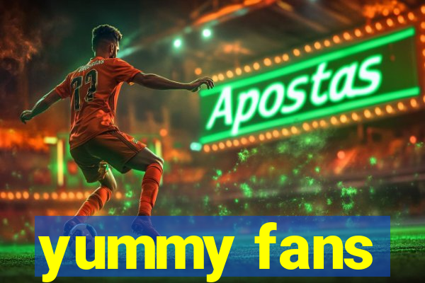 yummy fans
